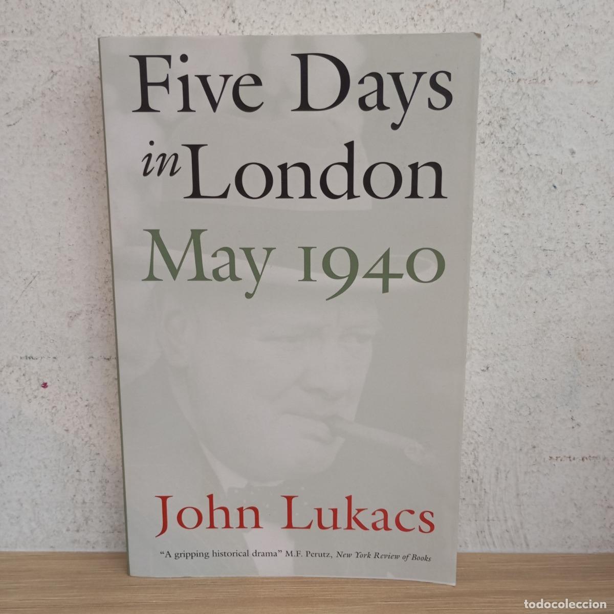 Libri di seconda mano: Five days in London, May 1940 - John Lukacs