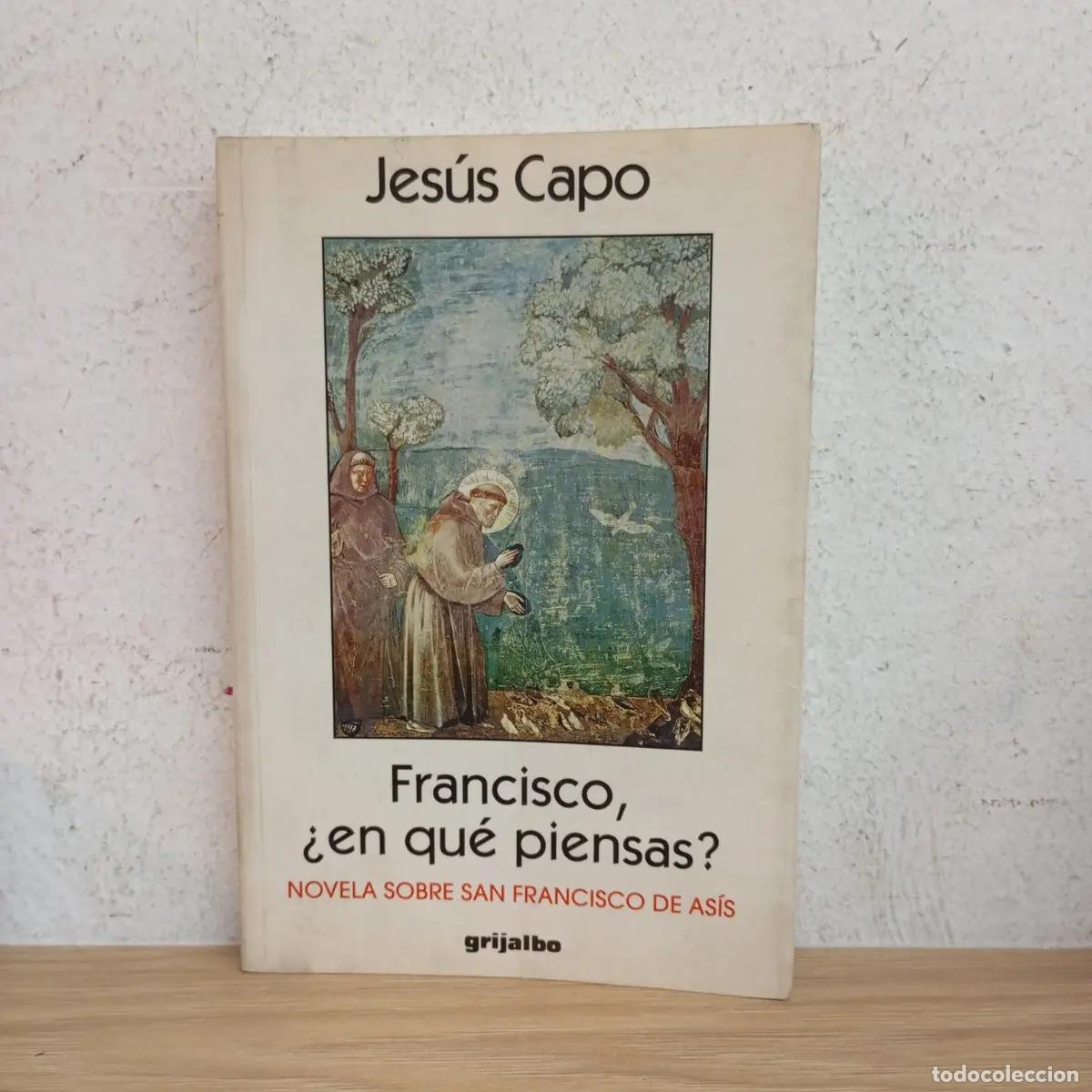 Libros: Francisco, &iquest;en qu&eacute; piensas? - Jes&uacute;s Capo