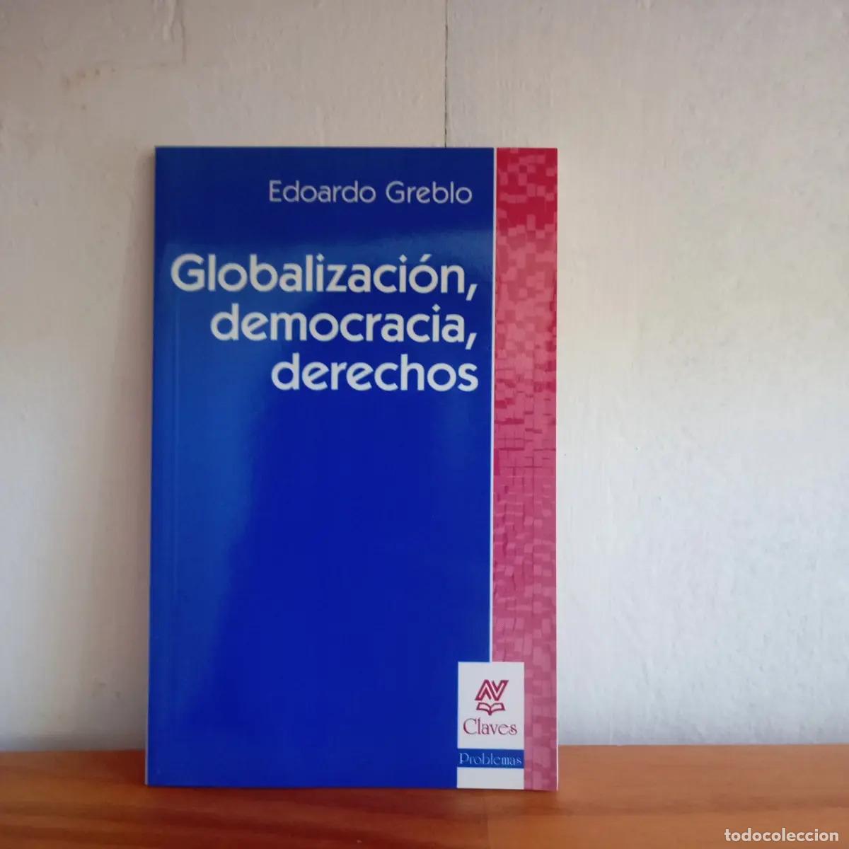 Libri di seconda mano: Globalizaci&oacute;n, democracia, derechos - Edoardo Greblo