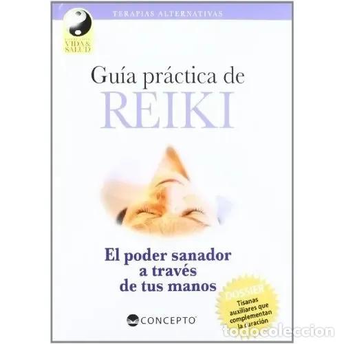 Libros: Guia Practica De Reiki El Poder Sanador A Traves De Tus Man - Concepto - Foto 1