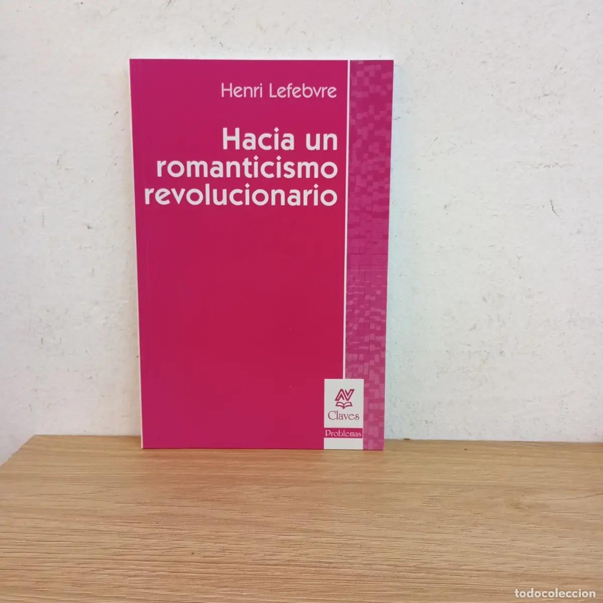 B&uuml;cher: Hacia un romanticismo revolucionario - Henri Lefebvre