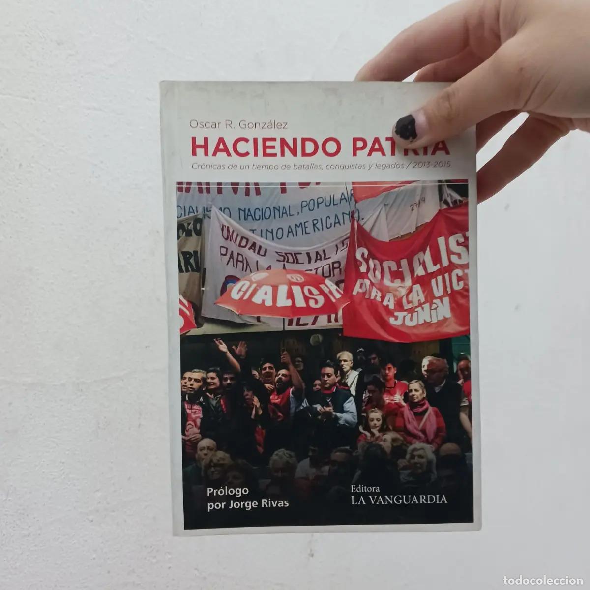 Libros: Haciendo patria - Oscar R. Gonzalez - Foto 1