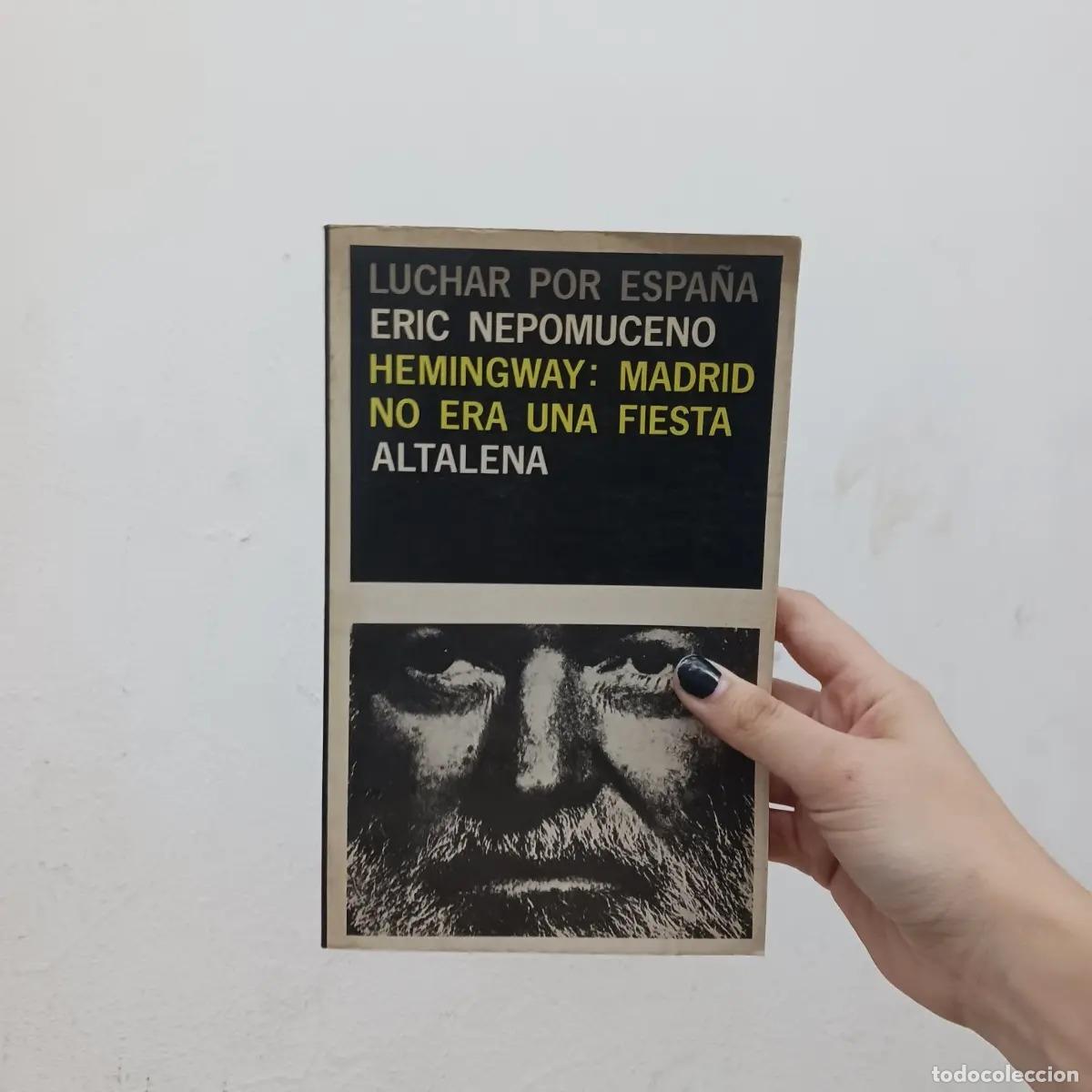 Libri di seconda mano: Hemingway: Madrid no era una fiesta - Eric Nepomuceno