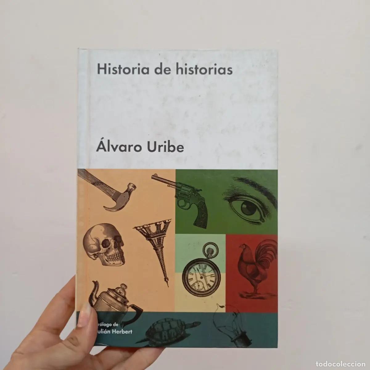 Libri di seconda mano: Historia de historias - &Aacute;lvaro Uribe