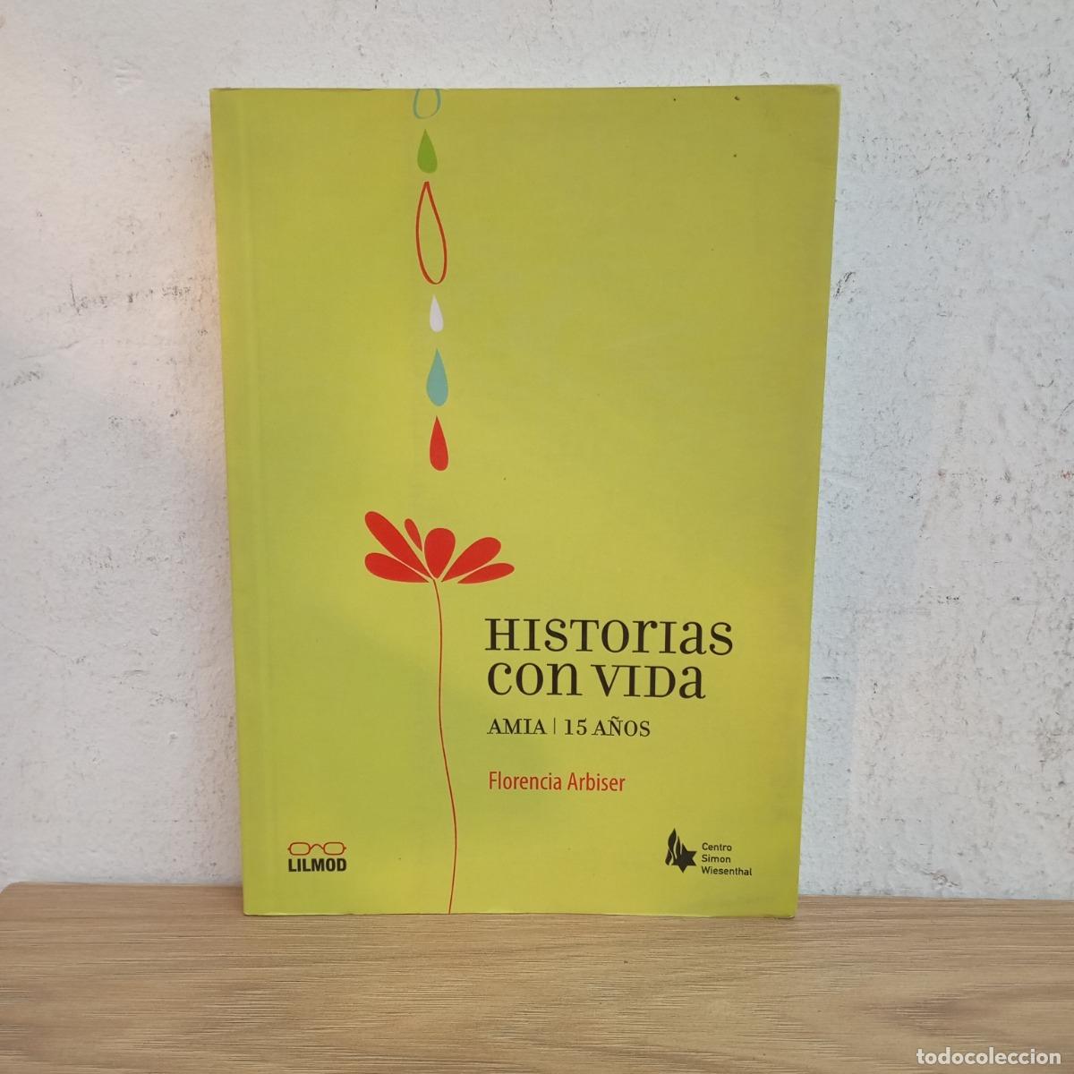 Libri di seconda mano: Historias con vida - Florencia Arbiser