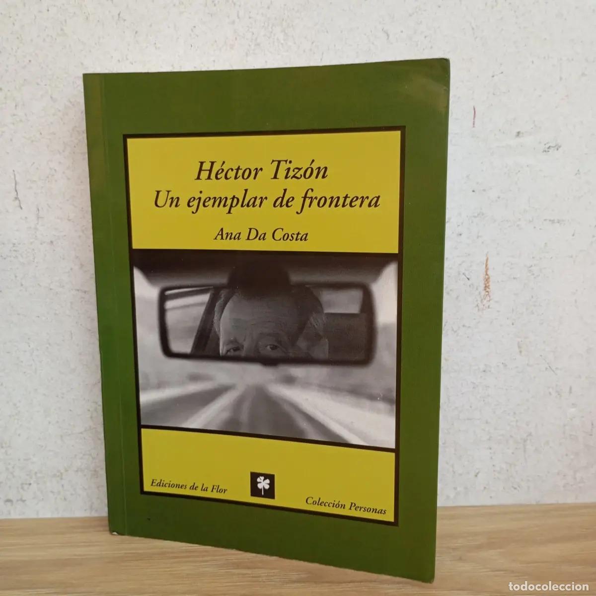 Libros: H&eacute;ctor Tiz&oacute;n. Un ejemolar de frontera - Ana Da Costa - Foto 1