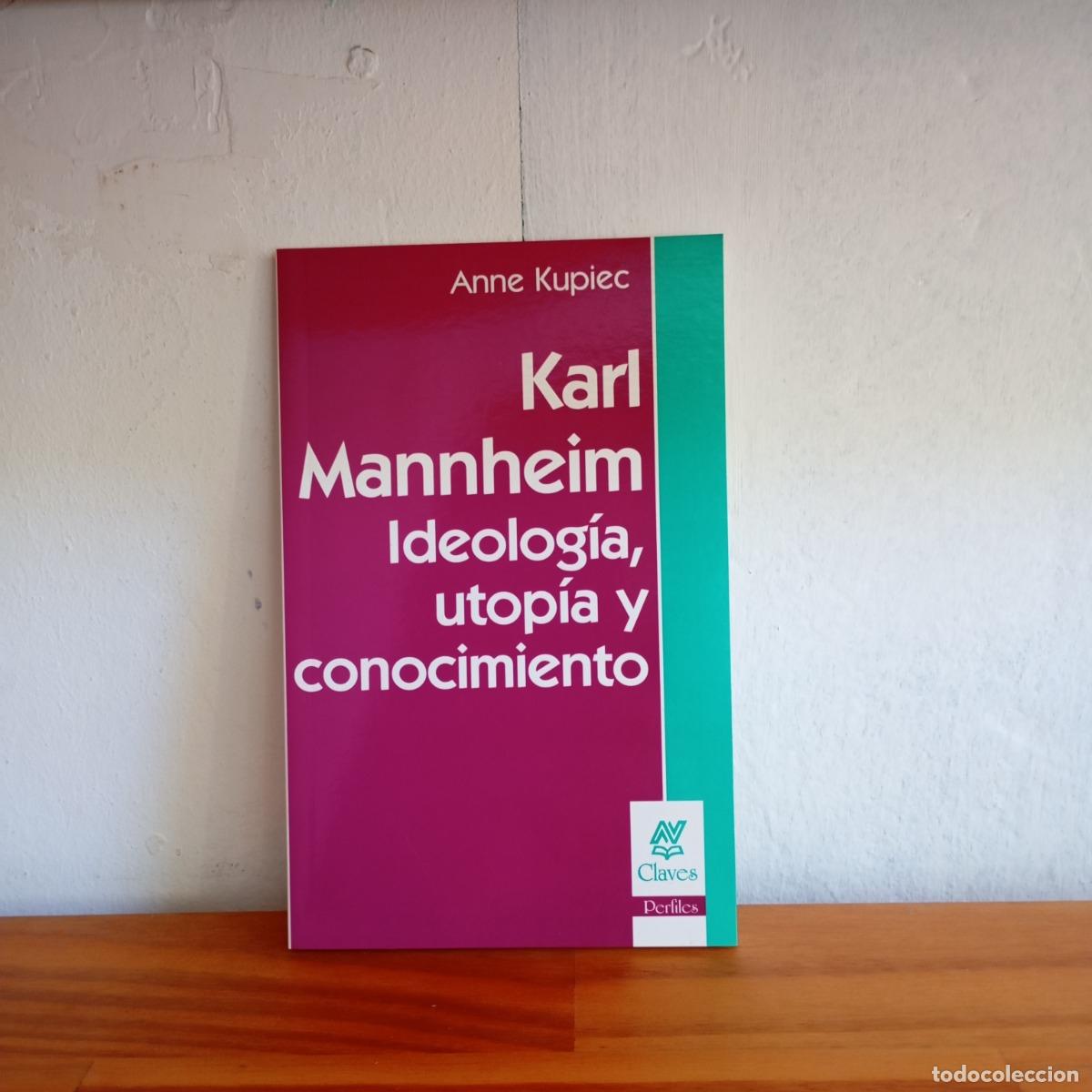 books: Karl Mannheim. Ideolog&iacute;a, utop&iacute;a y conocimiento - Anne Kupiec