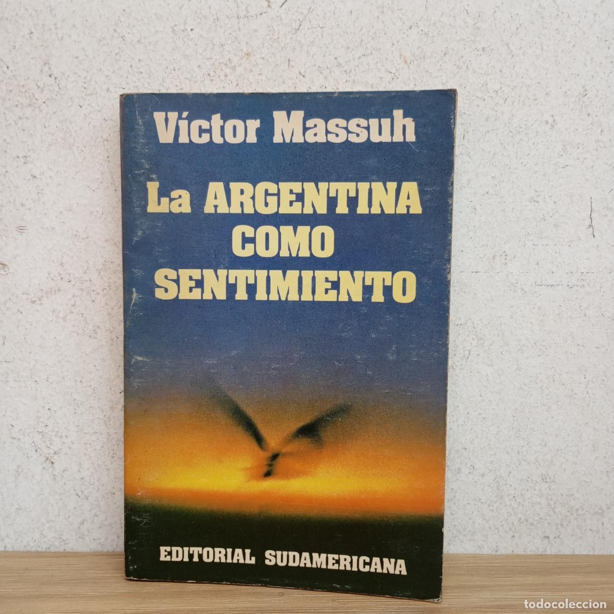 Libros: La Argentina como sentimiento - V&iacute;ctor Massuh - Foto 1