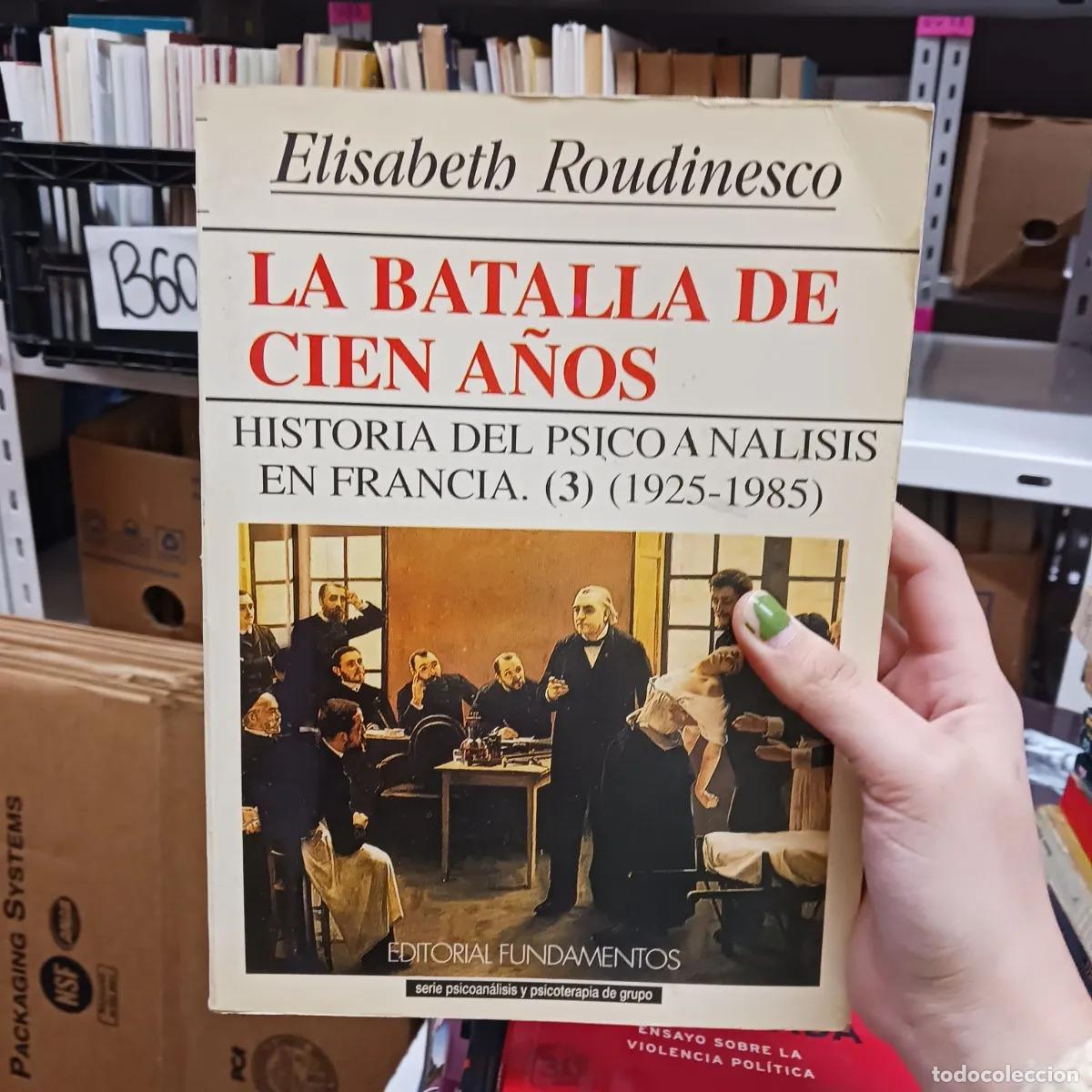 B&uuml;cher: La batalla de cien a&ntilde;os - Elizabeth Roudinesco
