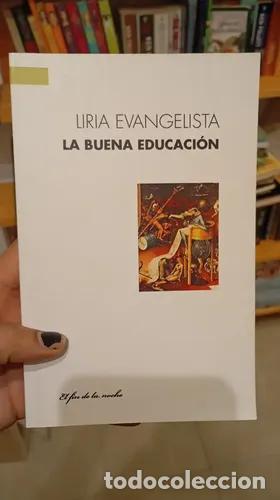 Libros: La buena educaci&oacute;n - Liria Evangelista