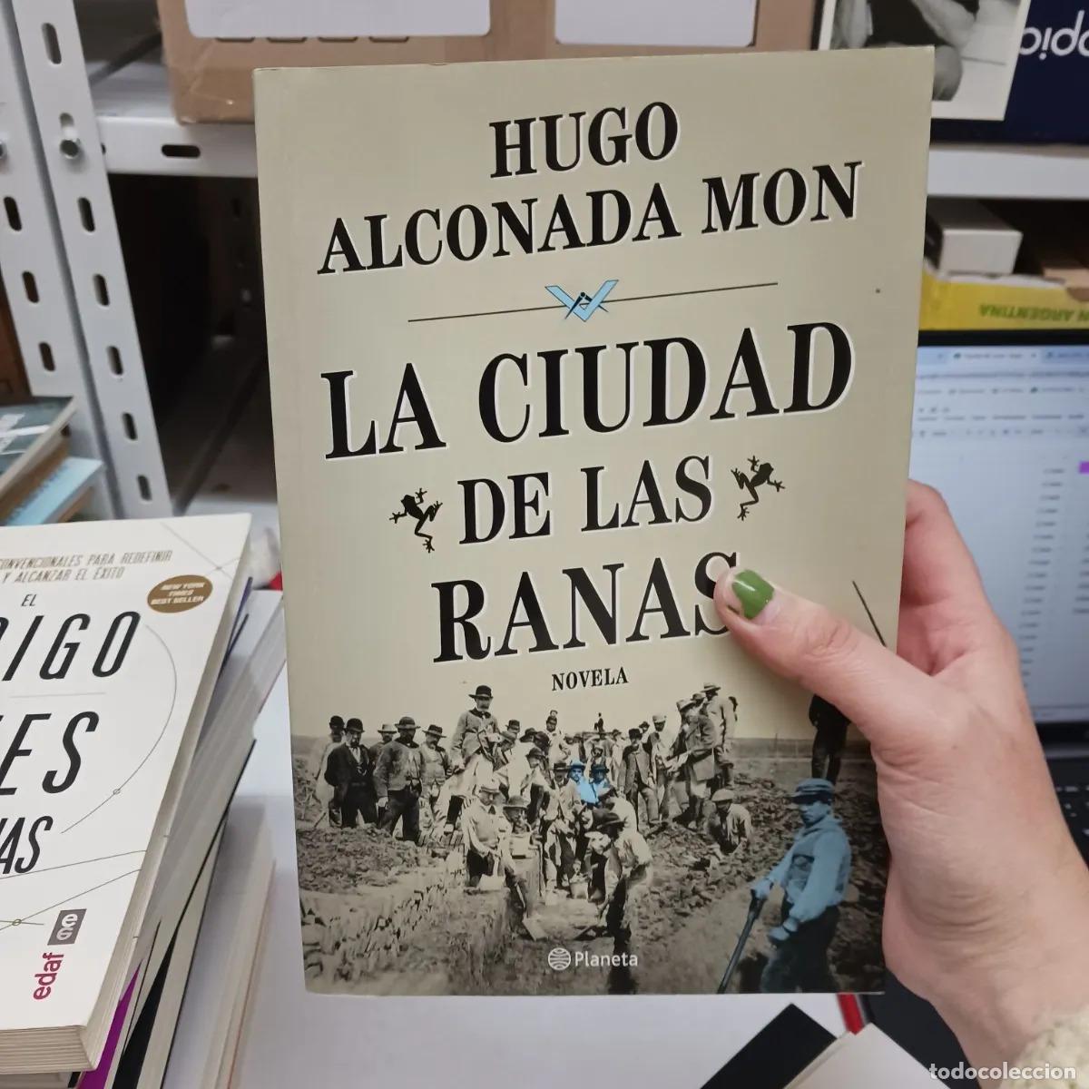 Libri di seconda mano: La ciudad de las ranas - Hugo Alconada Mon