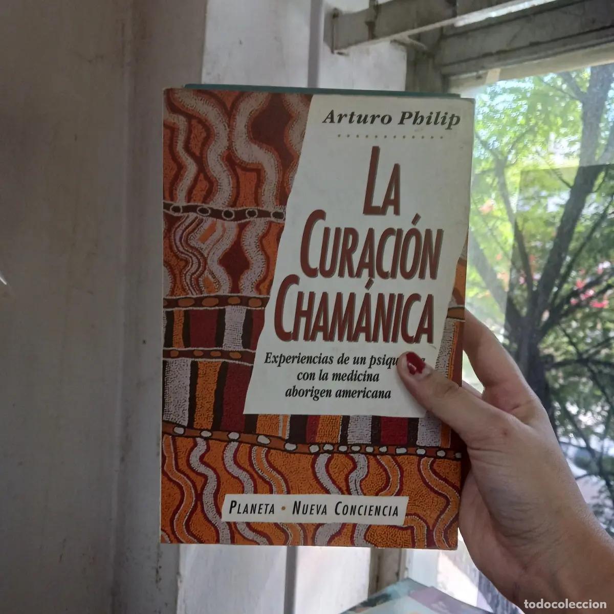 Libros: La curacion chamanica (det.) - Arturo Philip