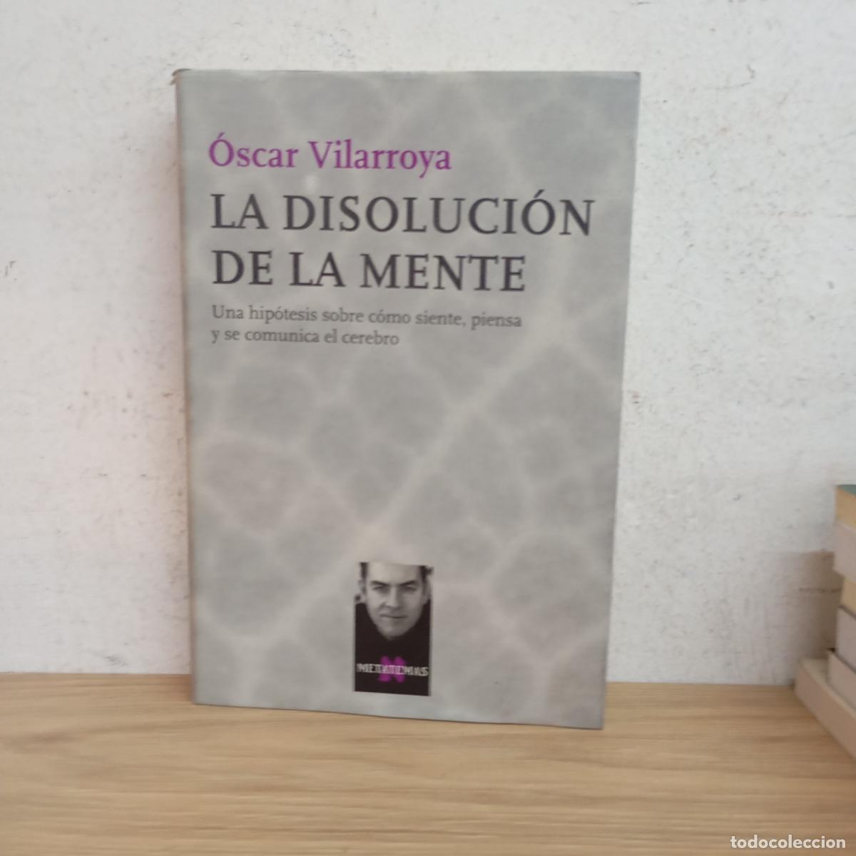 books: La disoluci&oacute;n de la mente - &Oacute;scar Vilarroya