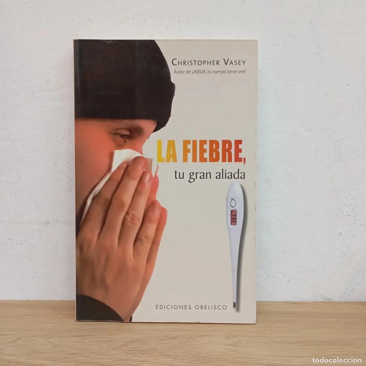 B&uuml;cher: La fiebre, tu gran aliada - Christopher Vasey