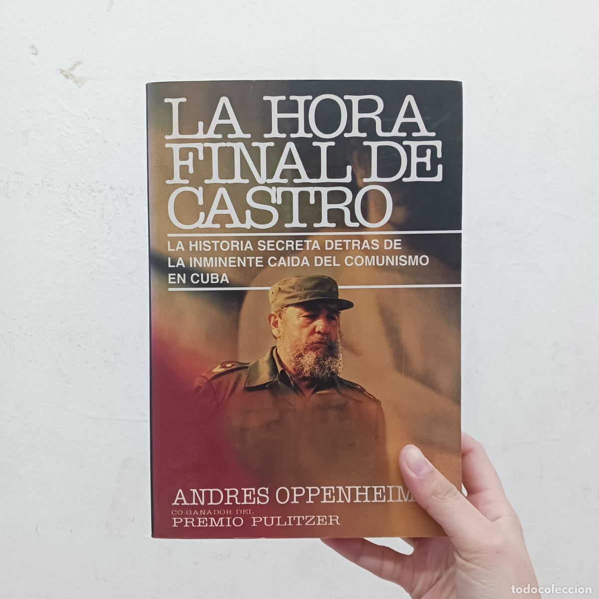 Libros: La hora final de Castro - Andr&eacute;s Oppenheimer - Foto 1