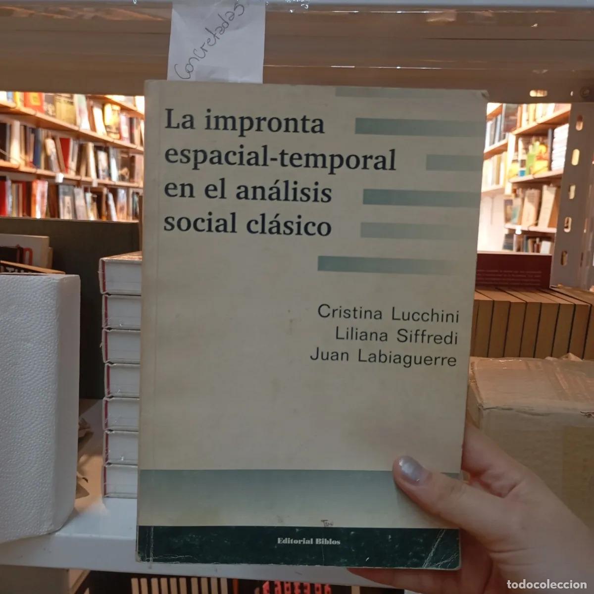 Libri di seconda mano: La impronta espacial-temporal en el analisis social clasico (det.) - VVAA