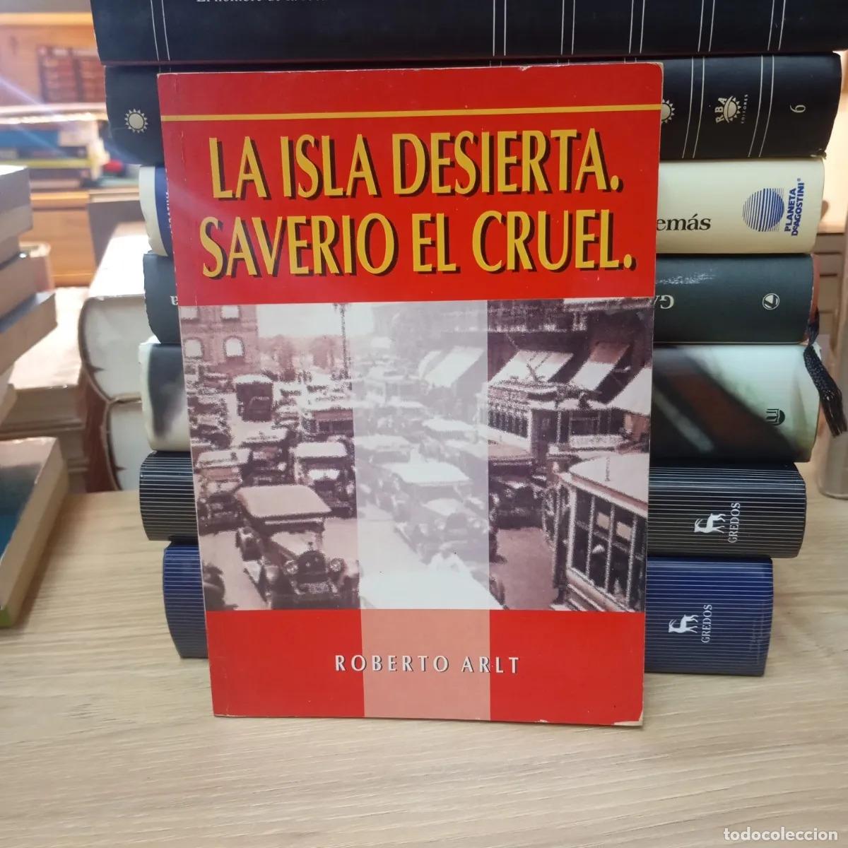 Libros: La isla desierta, Saverio el cruel - Roberto Arlt - Foto 1