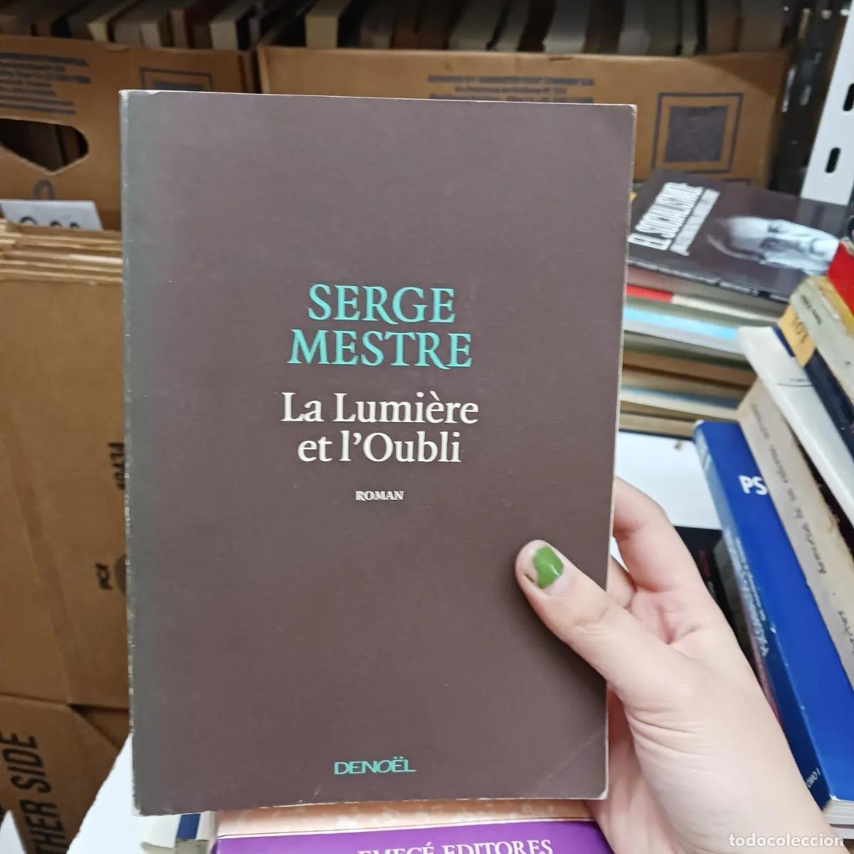 Livres: La lumiere et l'oubli (det.) - Serge Mestre