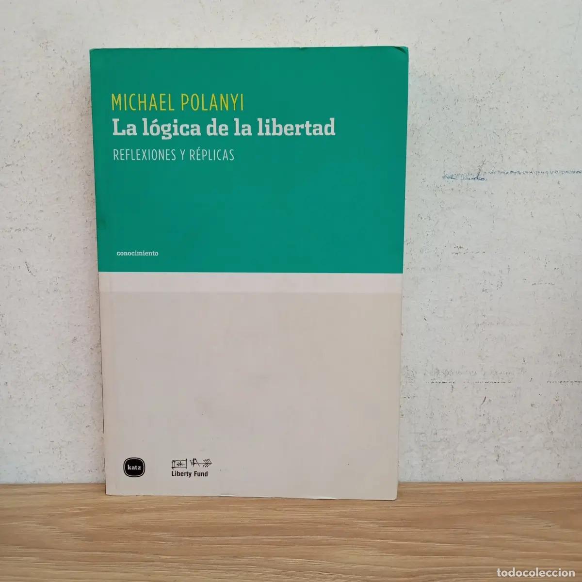 Libros: La l&oacute;gica de la libertad - Michael Polanyi