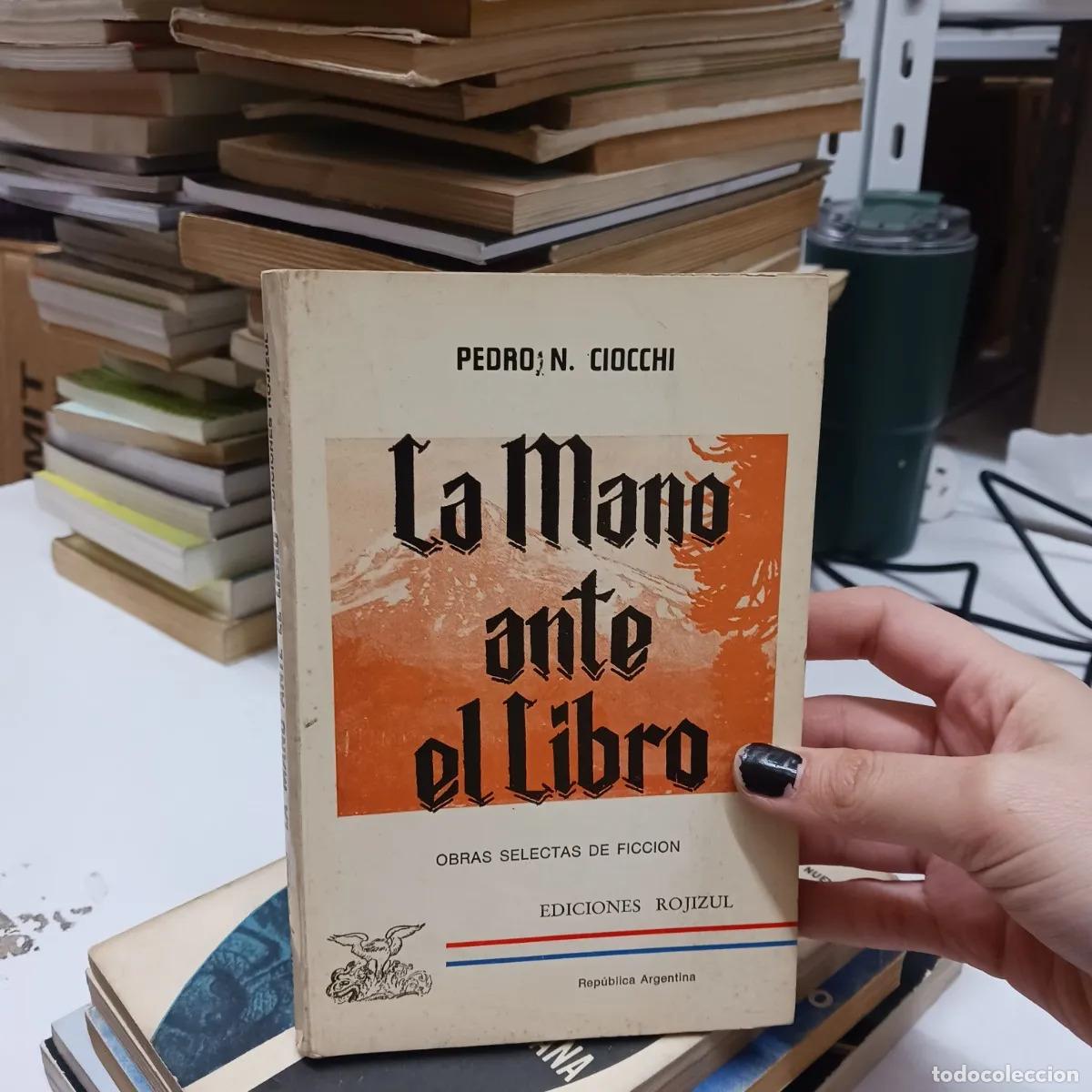 Livres: La mano ante el libro - Pedro N. Ciocchi