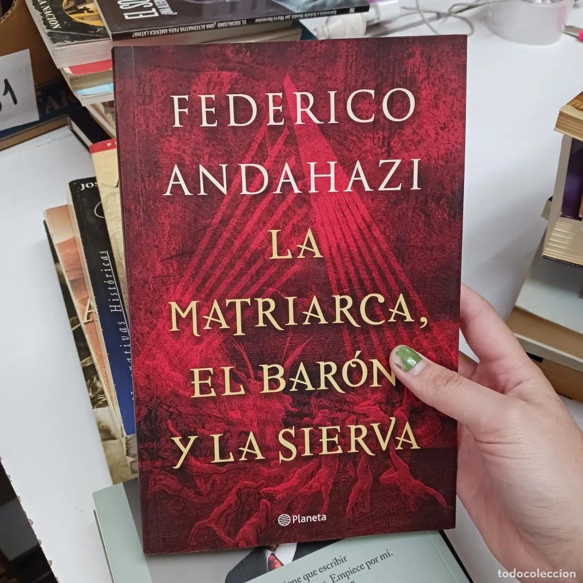 Libros: La matriarca, el bar&oacute;n y la sierva - Federico Andahazi