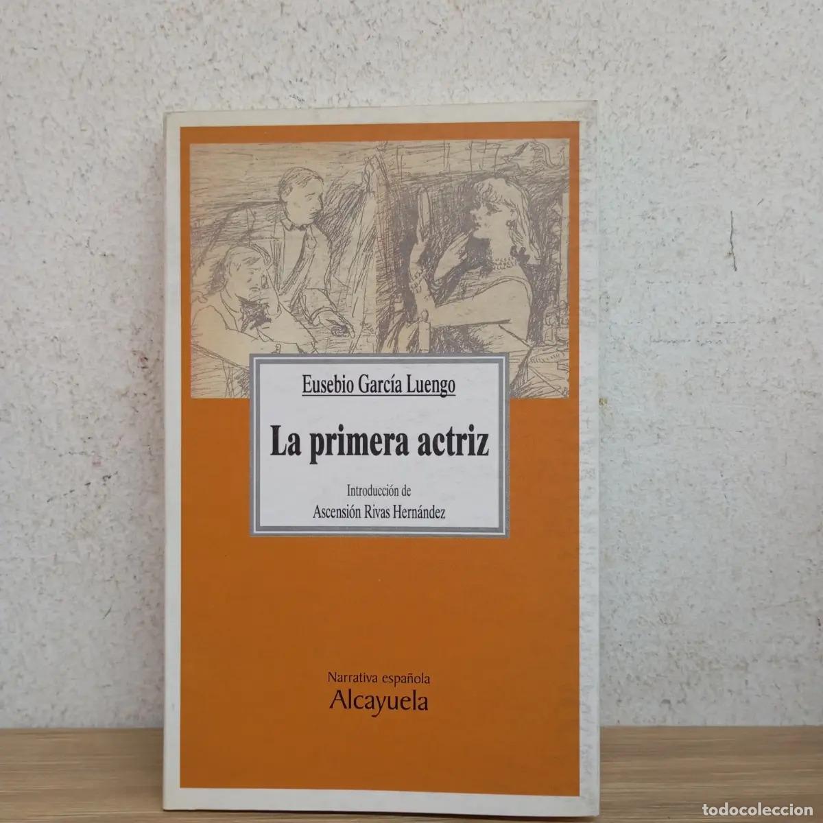 Livres: La primera actriz - Eusebio Garc&iacute;a Luengo