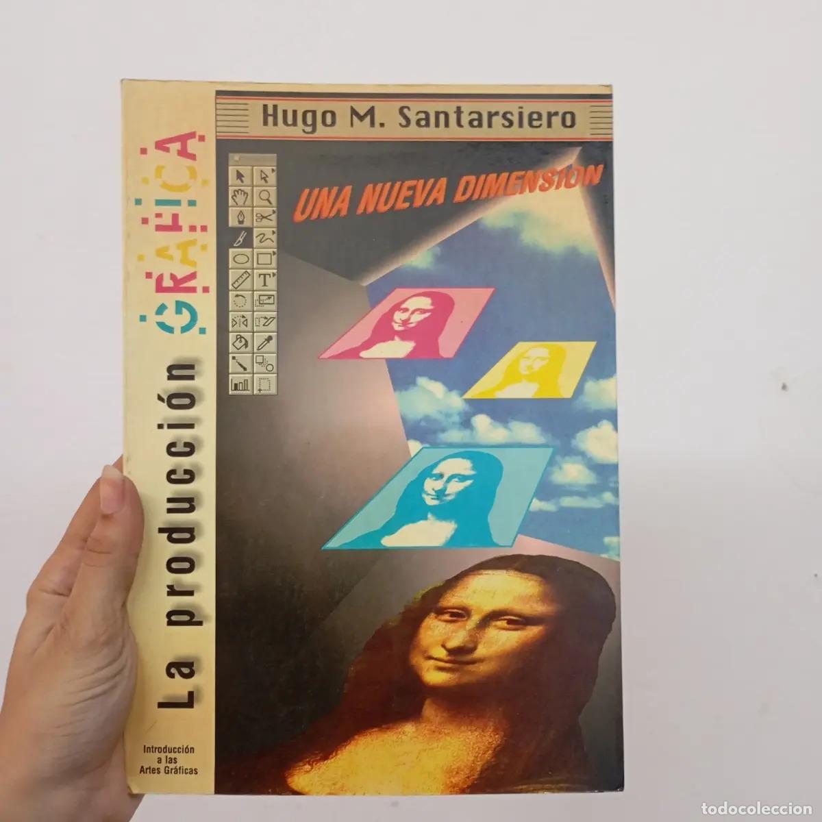 Livres: La producci&oacute;n gr&aacute;fica - Hugo M. Santarsiero