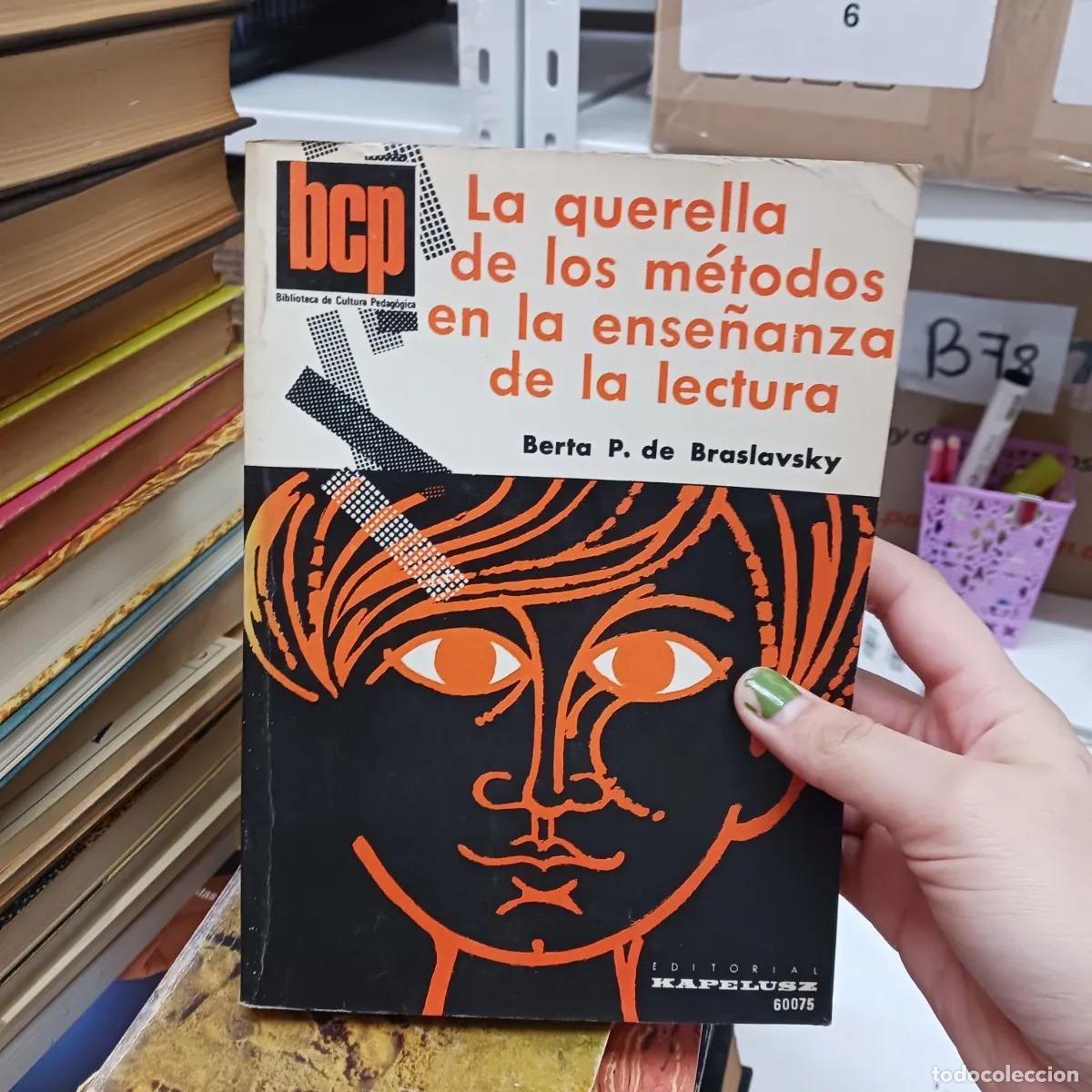 Libri di seconda mano: La querella de los metodos en la ense&ntilde;anza de la lectura - Berta P. de Braslavsky