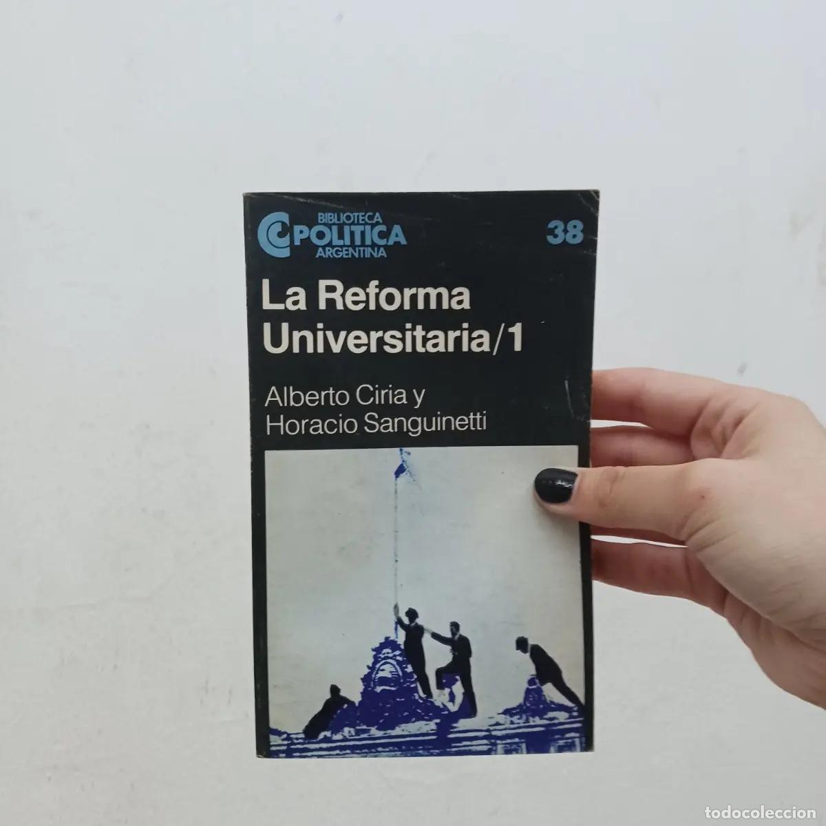 Libri di seconda mano: La reforma universitaria 1 - Alberto Ciria, Horacio Sanguinetti