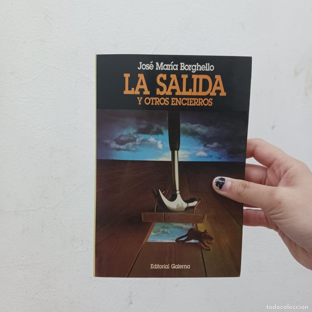 Libri di seconda mano: La salida y otros encierros - Jose Maria Borghello