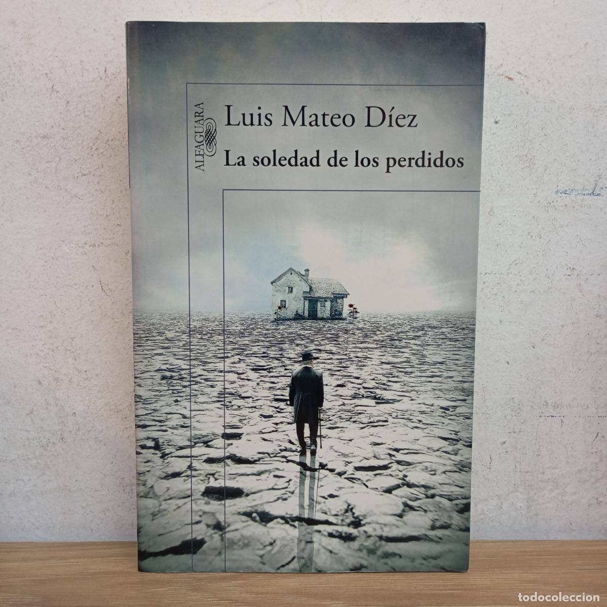 Libros: La soledad de los perdidos - Luis Mateo D&iacute;ez - Foto 1