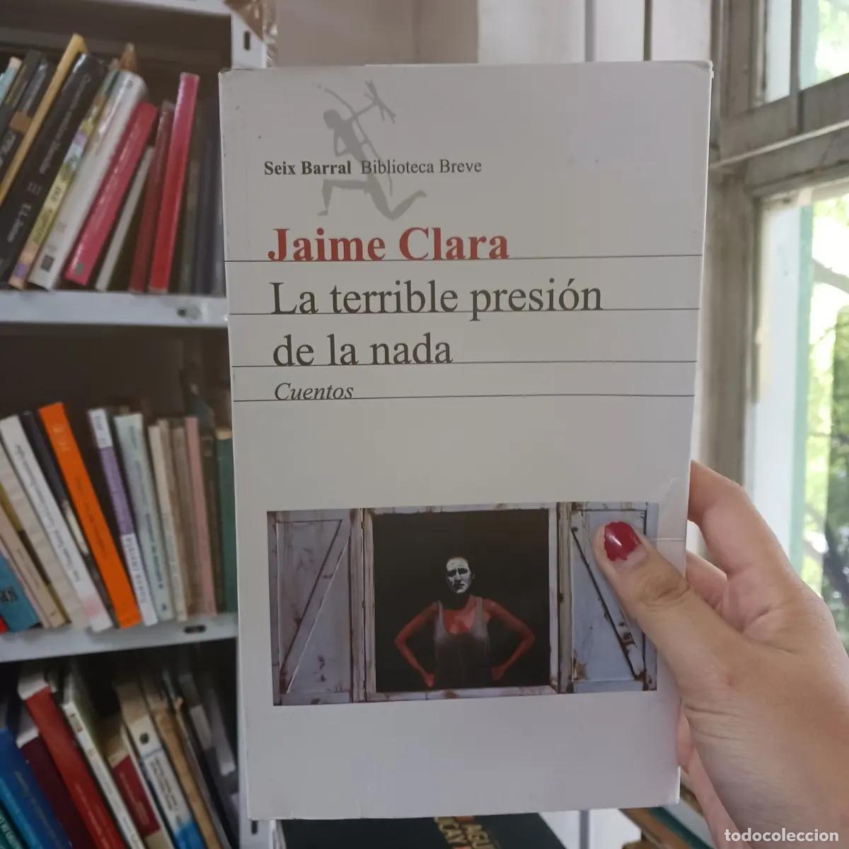 Libros: La terrible presion de la nada (det.) - Jaime Clara