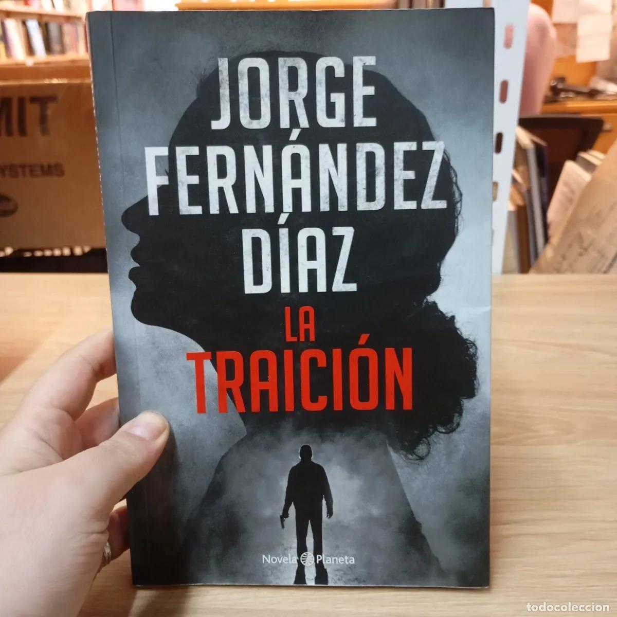 B&uuml;cher: La traici&oacute;n - Jorge Fern&aacute;ndez D&iacute;az
