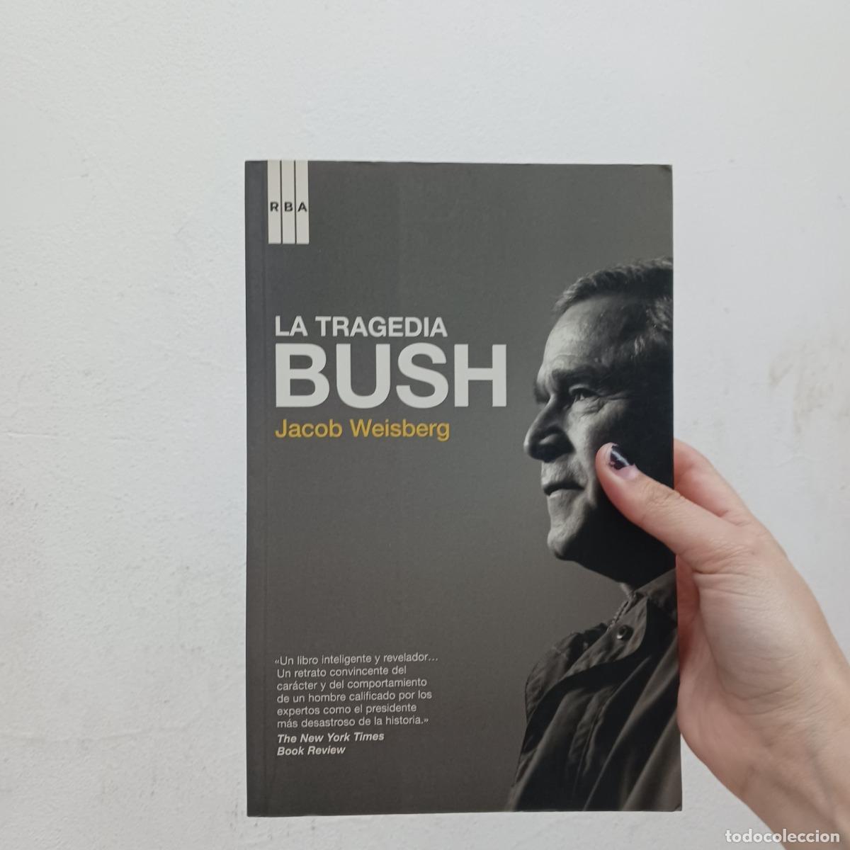 B&uuml;cher: La tragedia Bush - Jaboc Weisberg