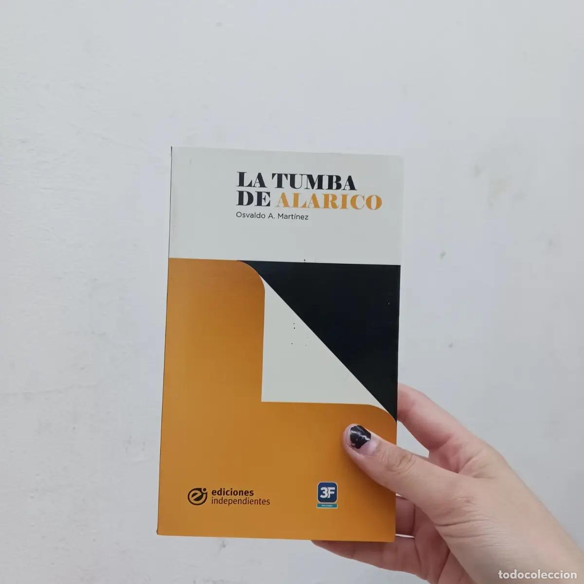 B&uuml;cher: La tumba de Alarico (firma) - Osvaldo A. Martinez