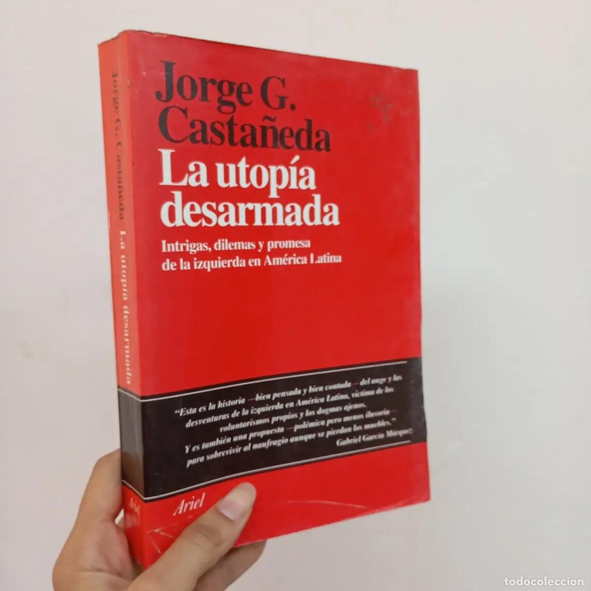 B&uuml;cher: La utop&iacute;a desarmada - Jorge Casta&ntilde;eda
