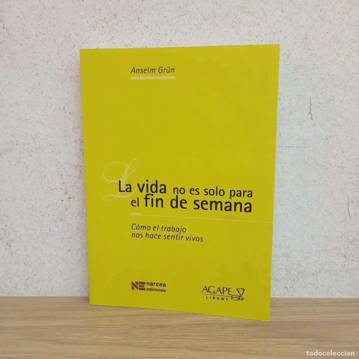 B&uuml;cher: La vida no es solo para el fin de semana - Anselm Gr&uuml;n