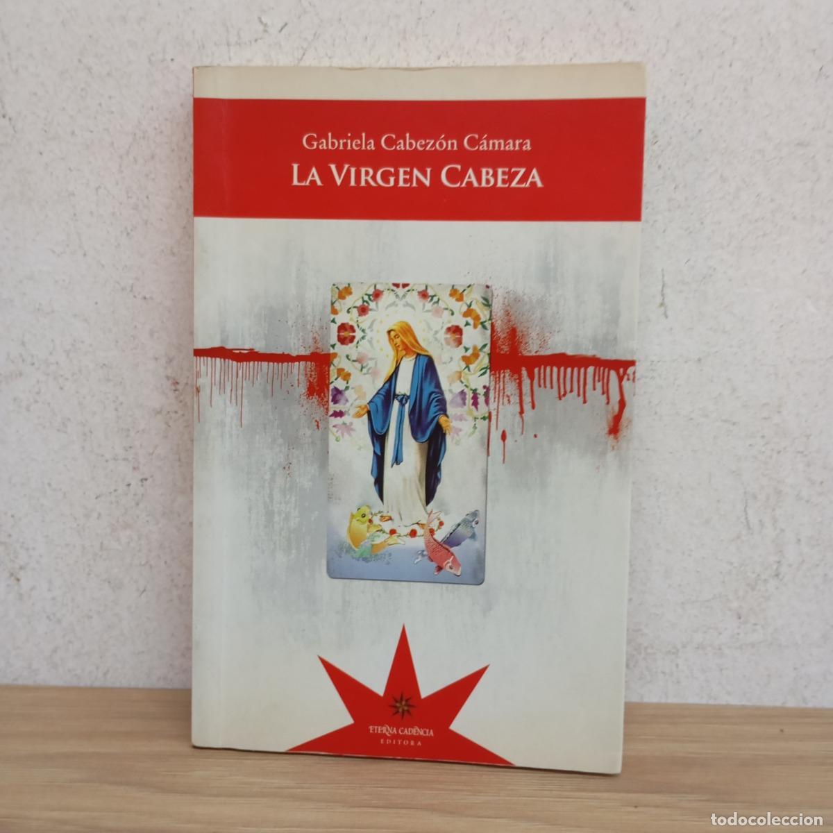 Libri di seconda mano: La virgen cabeza - Gabriela Cabez&oacute;n C&aacute;mara