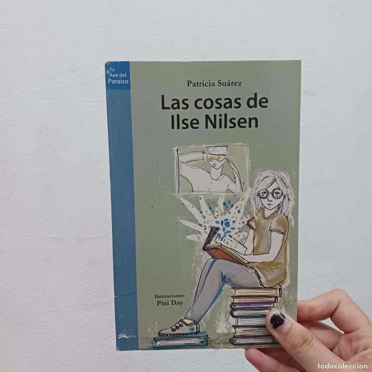 Libros: Las cosas de Ilse Nilsen - Patricia Suarez