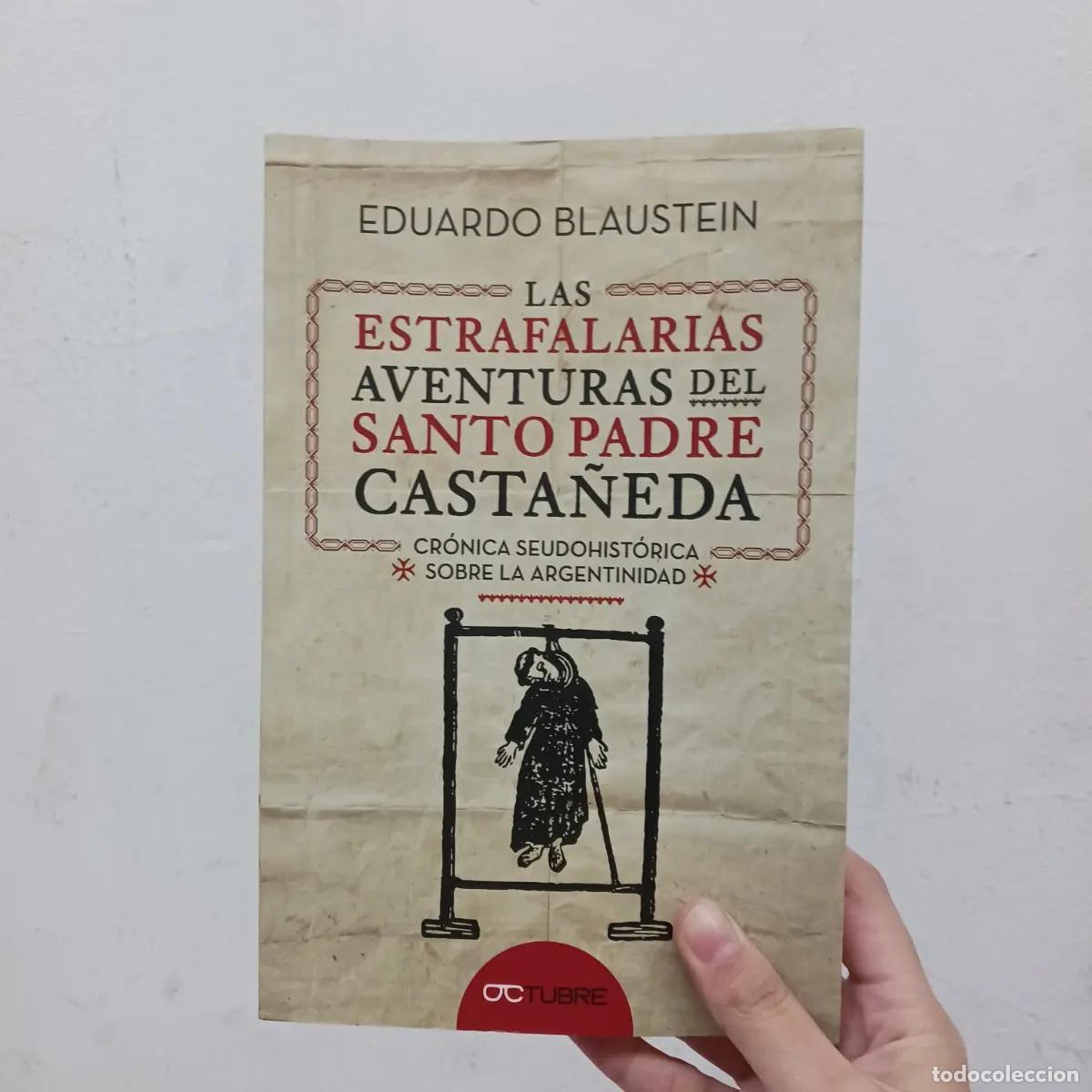 Libri di seconda mano: Las estrafalarias aventuras del santo padre Casta&ntilde;eda - Eduardo Blaustein