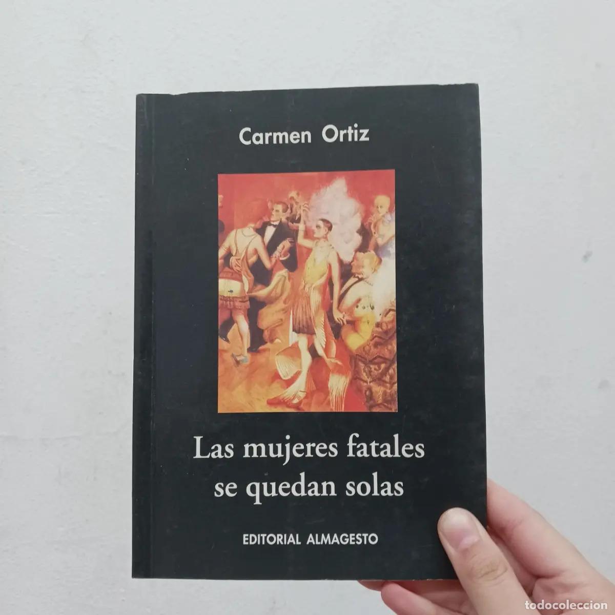 Libros: Las mujeres fatales se quedan solas - Carmen Ortiz - Foto 1