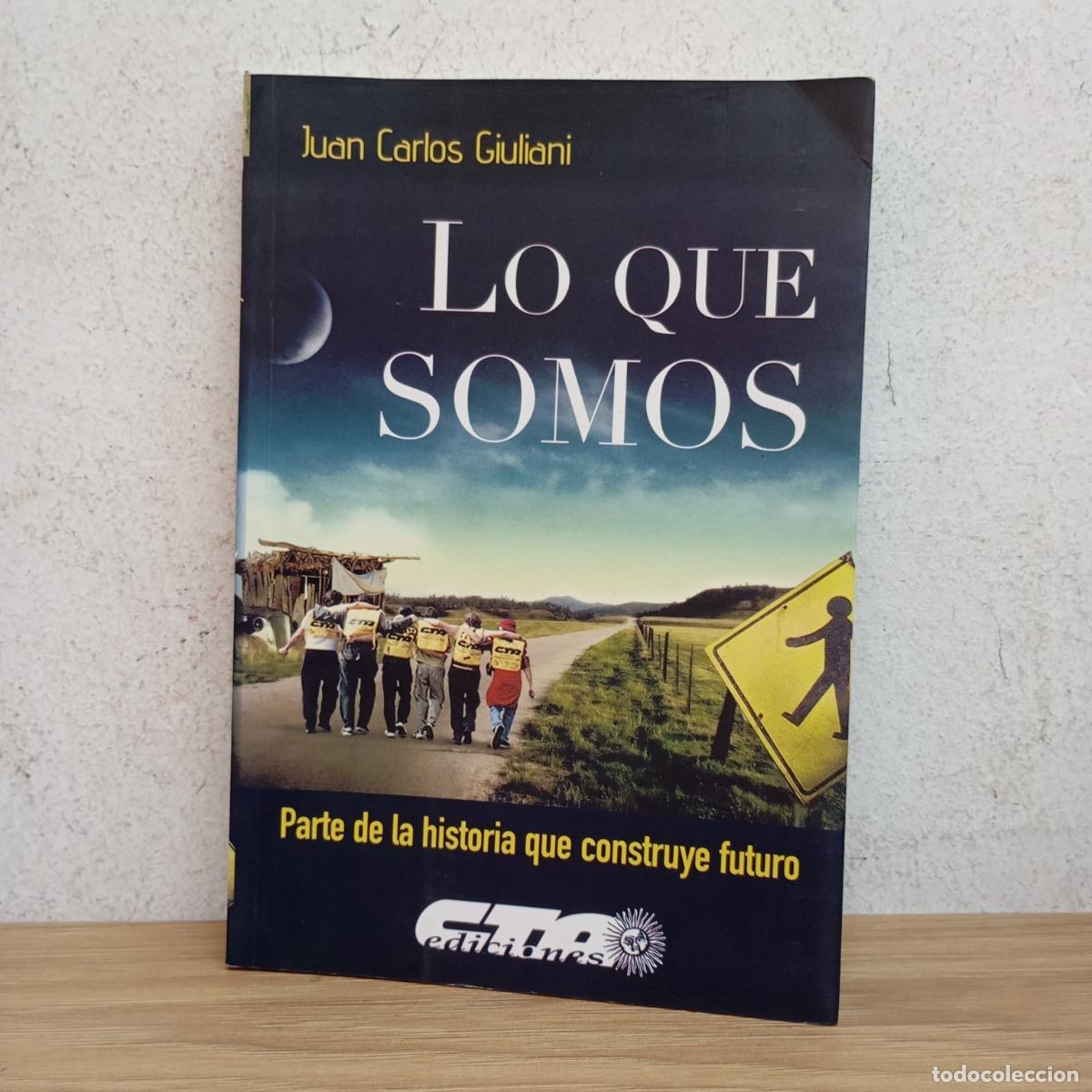 B&uuml;cher: Lo que somos - Juan Carlos Giuliani