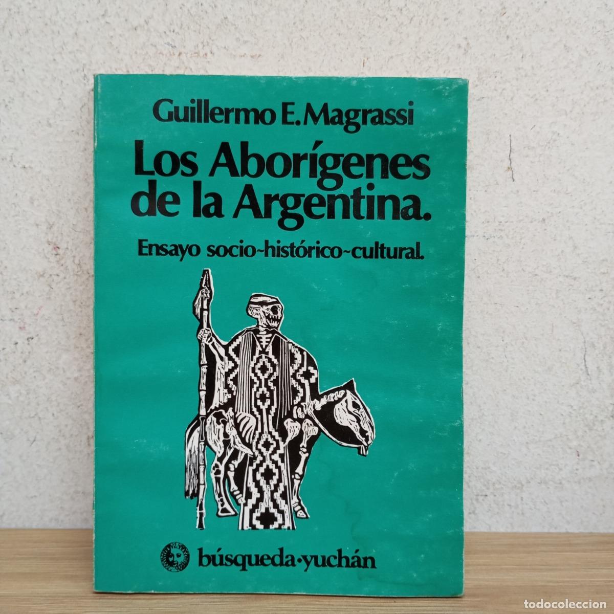 B&uuml;cher: Los abor&iacute;genes de la Argentina - Guillermo E. Magrassi