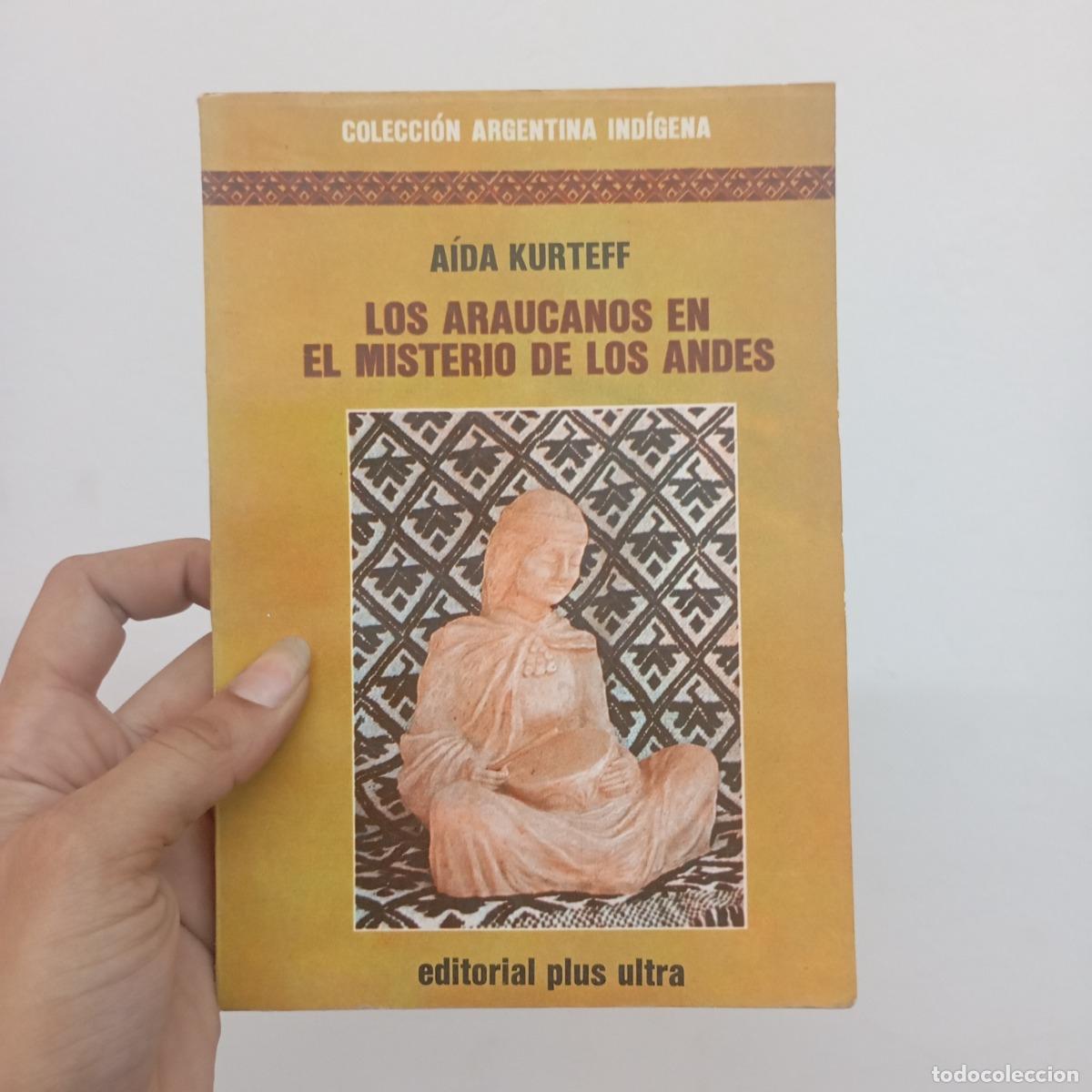 B&uuml;cher: Los araucanos en el misterio de los Andes - A&iacute;da Kurteff