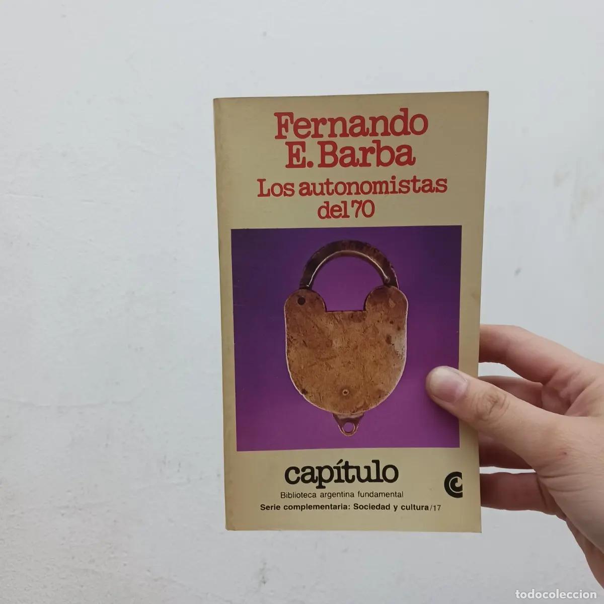 Libros: Los autonomistas del 70 - Fernando E. Barba - Foto 1