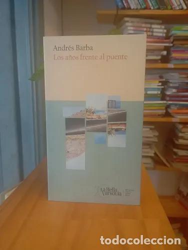 B&uuml;cher: Los a&ntilde;os frente al puente - Andr&eacute;s Barba