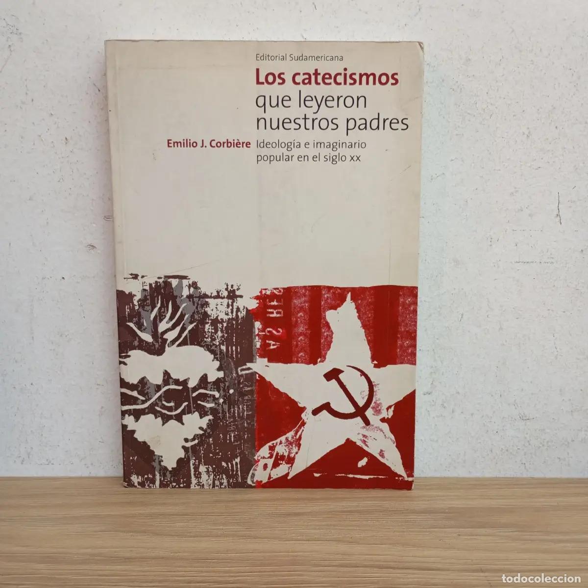 B&uuml;cher: Los catecismos que leyeron nuestros padres - Emilio J. Corbiere