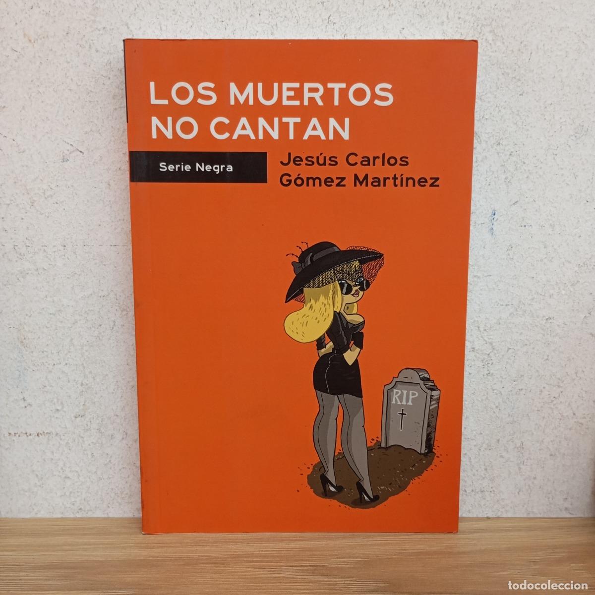 Livros em segunda m&atilde;o: Los muertos no cantan - Jes&uacute;s Carlos G&oacute;mez Mart&iacute;nez