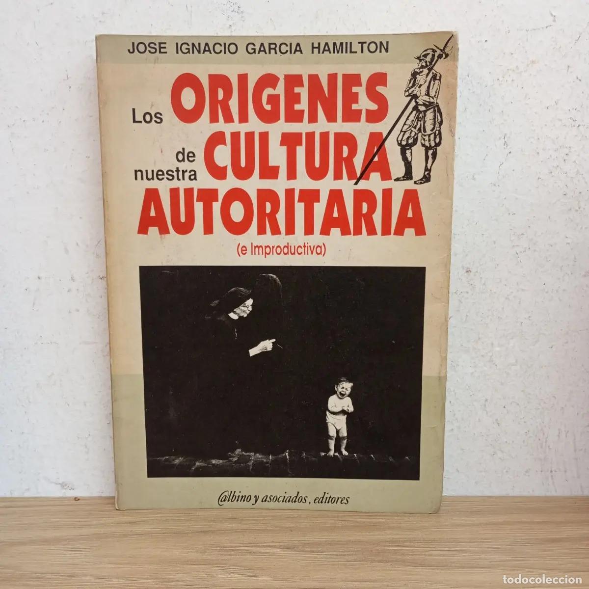 Livros em segunda m&atilde;o: Los or&iacute;genes de nuestra cultura autoritaria - Jos&eacute; Ignacio Garc&iacute;a Hamilton