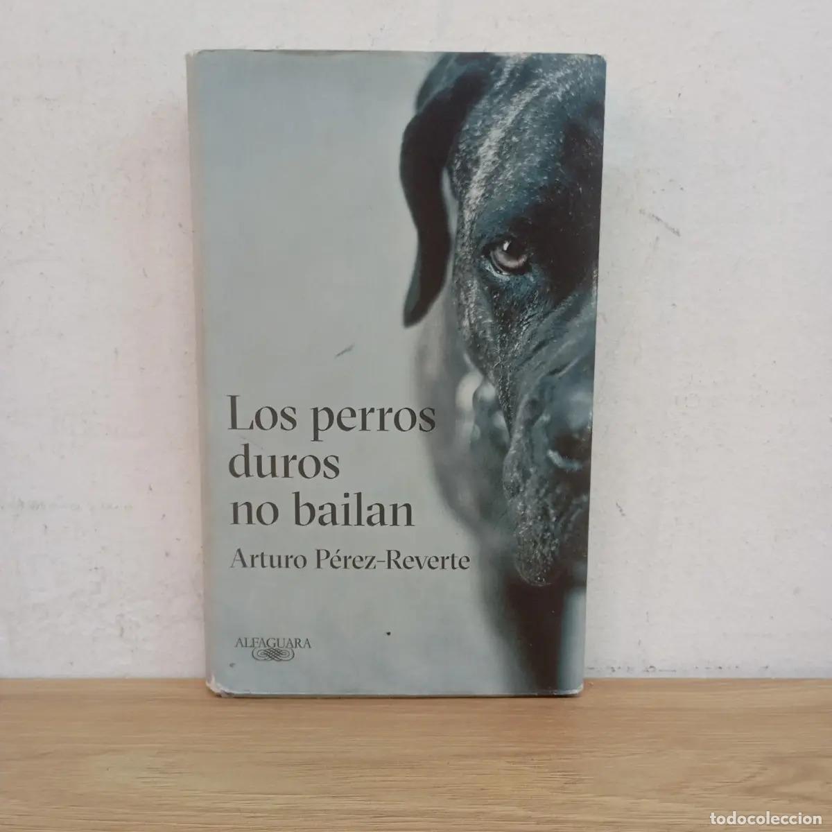 Livros em segunda m&atilde;o: Los perros duros no bailan - Arturo P&eacute;rez-Reverte